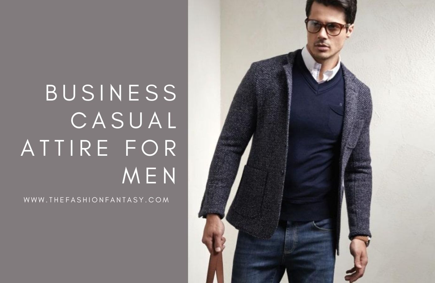 Business Casual Attire for Men | The Fashion Fantasy