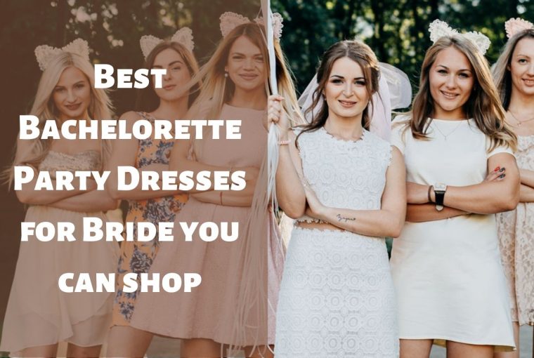bachelorette party dresses for bride