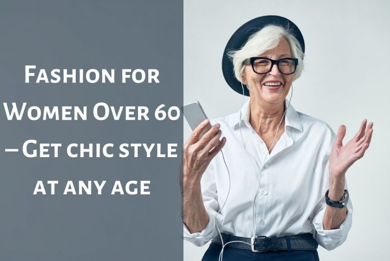 Fashion for Women Over 60 - The Fashion Fantasy