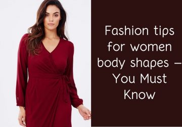 fashion tips for women body shapes