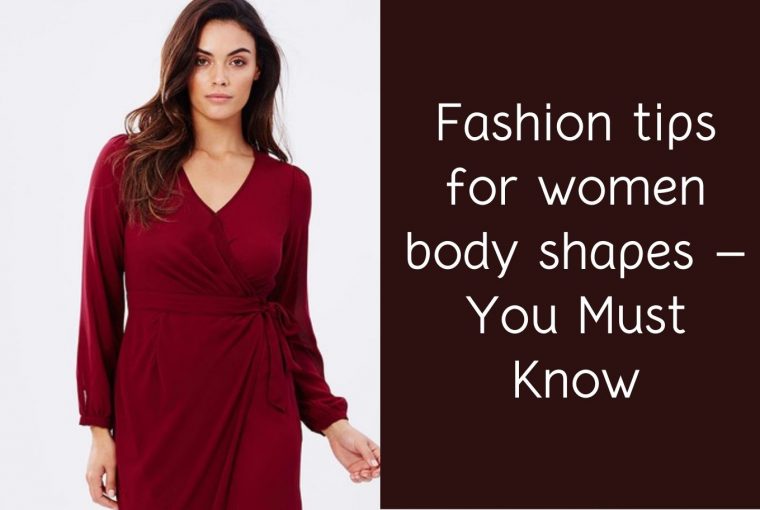 fashion tips for women body shapes